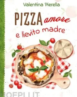 Pizza amore e lievito madre