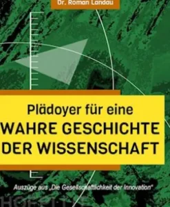 Plädoyer für eine wahre Geschichte der Wissenschaft