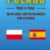 Polaco Paso a Paso: 60 Relatos Cortos Bilingües con Glosario