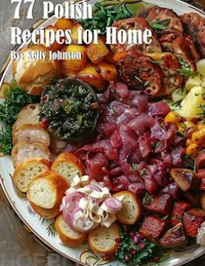 77 Polish Recipes for Home