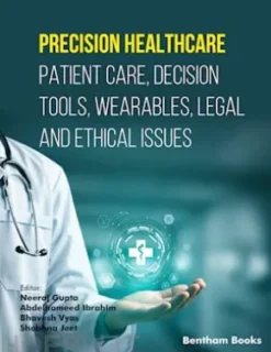 Precision Healthcare: Patient Care, Decision Tools, Wearables, Legal and Ethical Issues