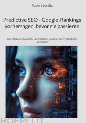 Predictive SEO - Google-Rankings vorhersagen, bevor sie passieren