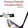 Prendo il Floorball e lo porto a Roma
