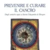 Prevenire e curare il cancro