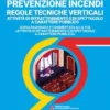 PREVENZIONE INCENDI – REGOLE TECNICHE VERTICALI ATTIVITÀ DI INTRATTENIMENTO E DI SPETTACOLO A CARATTERE PUBBLICO