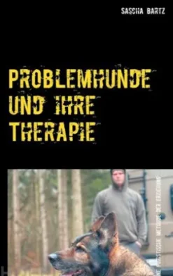 Problemhunde und ihre Therapie