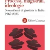 Processi, magistrati, ideologie