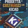 Progetta e Costruisci con KiCad