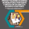PROGETTAZIONE DI EDIFICI IN MURATURA PORTANTE E MESSA IN SICUREZZA DI EDIFICI ESISTENTI