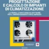 PROGETTAZIONE E CALCOLO DI IMPIANTI DI CLIMATIZZAZIONE