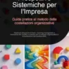 Prospettive Sistemiche per l'Impresa: Guida pratica al metodo delle costellazioni organizzative
