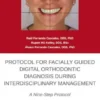 Protocol for Facially Guided Digital Orthodontic Diagnosis During Interdisciplinary Management - A Nine-Step Protocol
