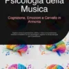 Psicologia della Musica: Cognizione, Emozioni e Cervello in Armonia