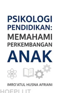 Psikologi Pendidikan: Memahami Perkembangan Anak