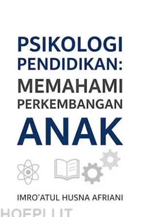 Psikologi Pendidikan: Memahami Perkembangan Anak