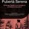 Pubertà Serena: Guida per Genitori e lo Sviluppo di un'Alleanza Educativa