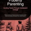Puberty Parenting: Guiding Teens Through Adolescent Change