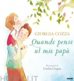 Quando penso al mio papà