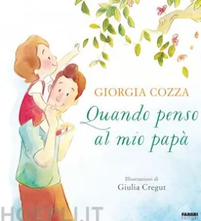 Quando penso al mio papà
