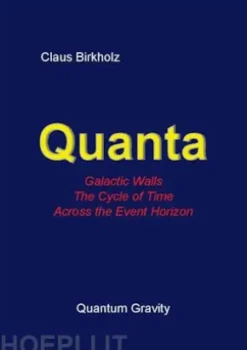 Quanta, Galactic Walls, The Cycle of Time, Accross the Event Horizon
