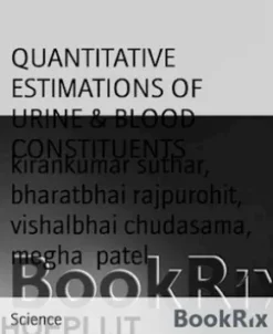 QUANTITATIVE ESTIMATIONS OF URINE & BLOOD CONSTITUENTS
