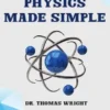 Quantum Physics Made Simple - Understanding the Universe's Most Complex Concepts