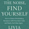 Quiet the Noise, Find Yourself