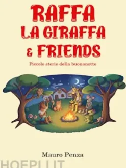 RAFFA LA GIRAFFA & FRIENDS. Piccole storie della Buonanotte Vol1