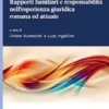 Rapporti familiari e responsabilità nell'esperienza giuridica romana ed attuale - e-Book