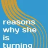 Reasons why she's turning cold