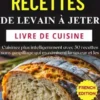 Recettes De Levain À Jeter Livre De Cuisine 2025