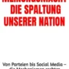Rechte Meinungsmacht – Die Spaltung unserer Nation