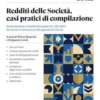 Redditi delle Società, casi pratici di compilazione
