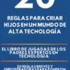 20 Reglas para Criar Hijos en un Mundo de Alta Tecnología