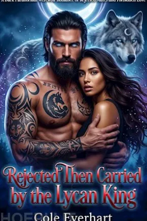 Rejected Then Carried by the Lycan King