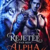 Rejetée par Mon Alpha Impitoyable