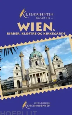 Rejseskribenten Rejser Til... Wiens kirker, klostre og kirkegårde