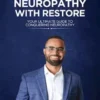 Relieving Neuropathy With RESTORE: Your Ultimate Guide to Conquering Neuropathy