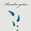 Rendre grâce