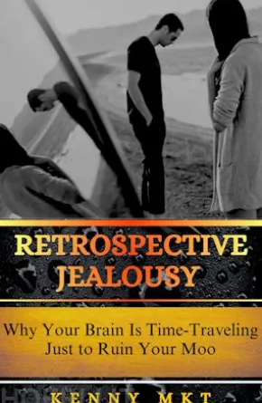 Retrospective Jealousy