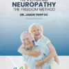 Reversing Neuropathy: The F.R.E.E.D.O.M Method