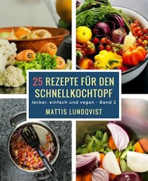 25 Rezepte für den Schnellkochtopf - Teil 2