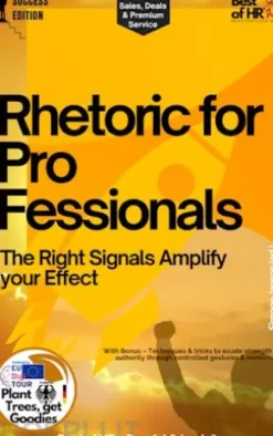 Rhetoric for Professionals – The Right Signals Amplify your Effect