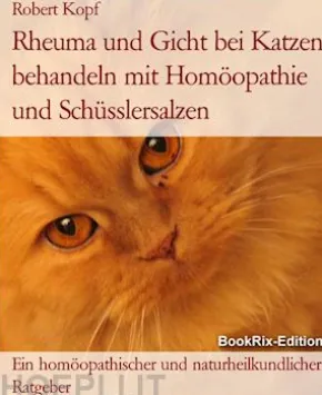 Rheuma und Gicht bei Katzen behandeln mit Homöopathie und Schüsslersalzen