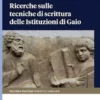 Ricerche sulle tecniche di scrittura delle Istituzioni di Gaio - e-Book