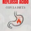 Ricette per alleviare il reflusso acido con la dieta