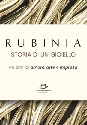 Rubinia, la storia di un gioiello