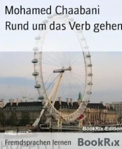 Rund um das Verb gehen