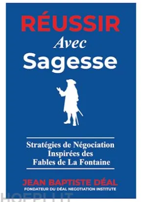 Réussir avec Sagesse Stratégies de Négociation Inspirées des Fables de La Fontaine