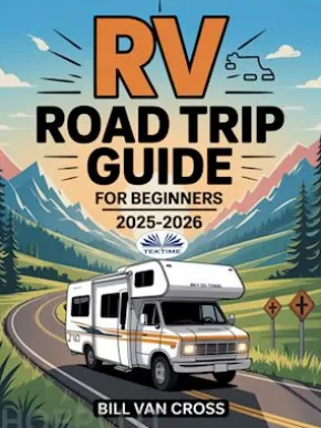 RV Road Trip Guide For Beginners 2025 - 2026